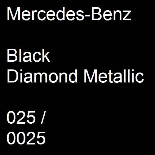 Mercedes-Benz, Black Diamond Metallic, 025 / 0025.